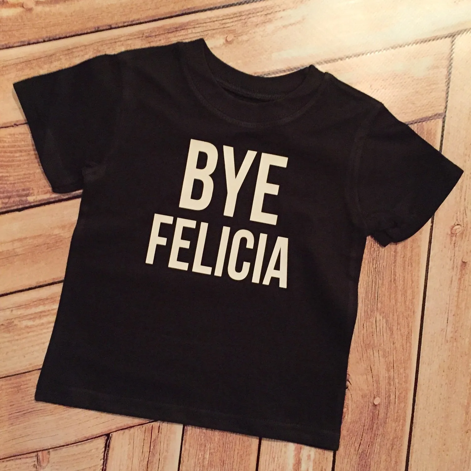 Bye Felicia Kids Tee Or Bodysuit