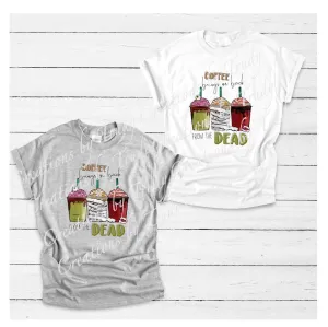 Coffee brings me back from the dead- T SHIRT