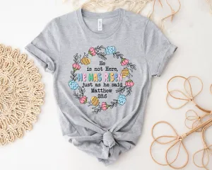 Easter Shirt - He is not Here He has Risen T-shirt, Retro Shirt