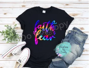 Faith over fear- T SHIRT