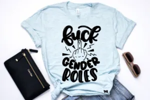 F^#K Gender Roles Adult Tee or Tank