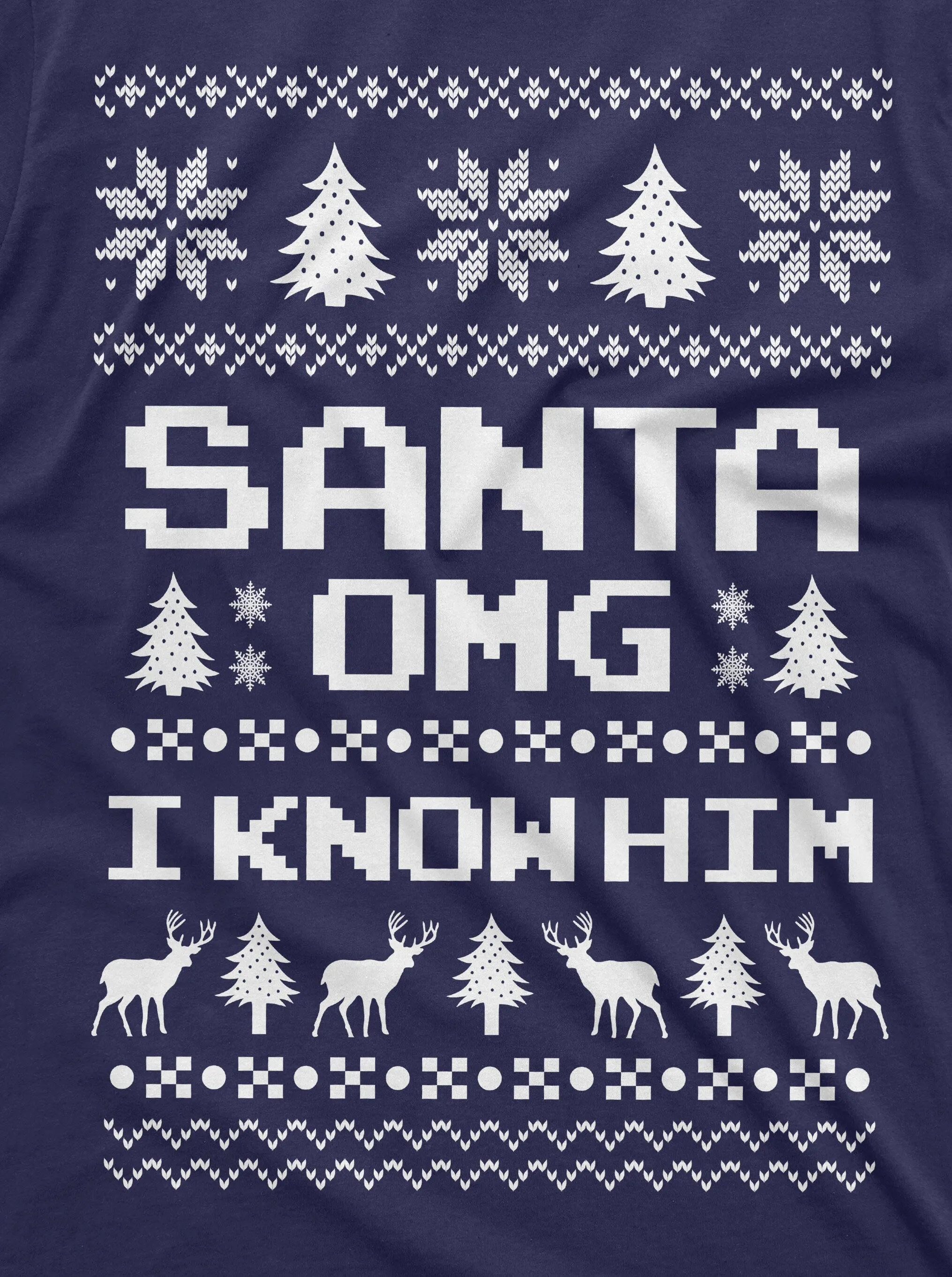 Funny Chistmas Ugly Pattern Santa OMG I know him Popular culture T-shirt Christmas Mood Nordic pattern Tee Shirt