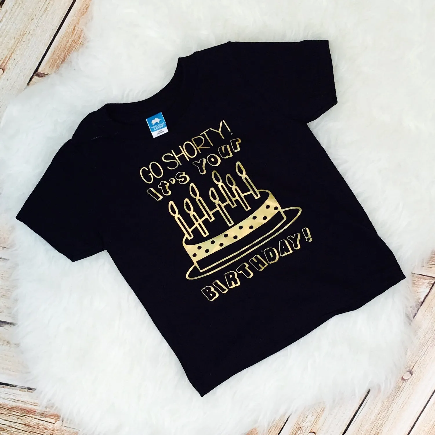 Go Shorty It's Your Birthday Children's Shirt
