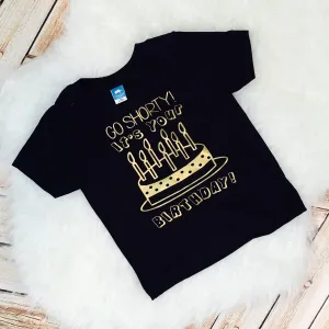 Go Shorty It's Your Birthday Children's Shirt