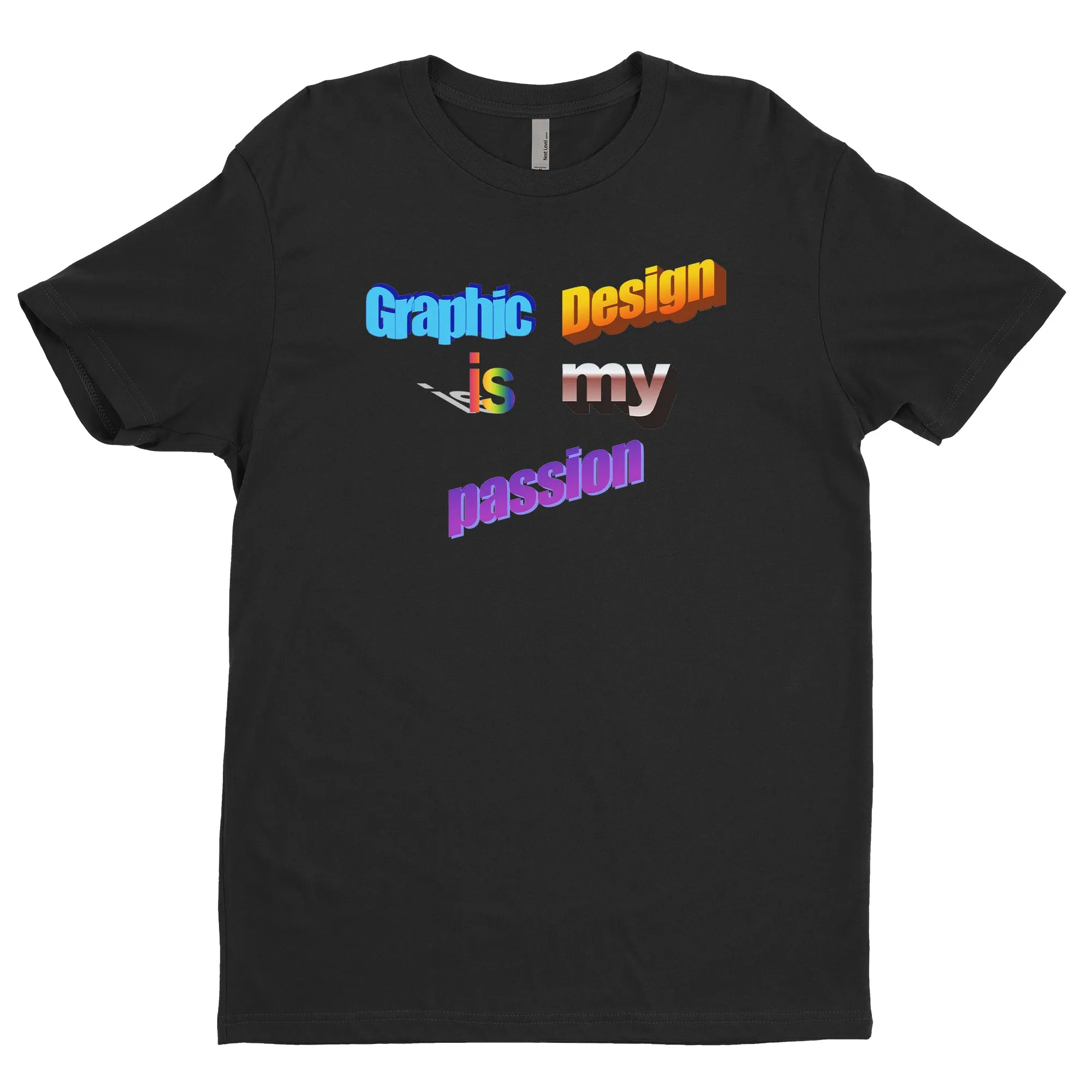 Graphic Design Is My Passion Tee