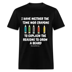 I have neither the time nor crayons to explain the reasons to grow a beard