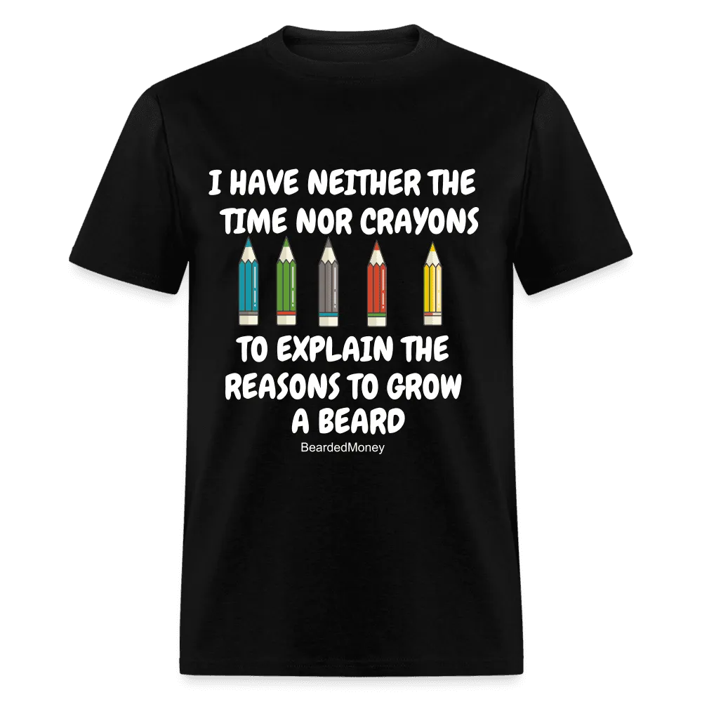 I have neither the time nor crayons to explain the reasons to grow a beard