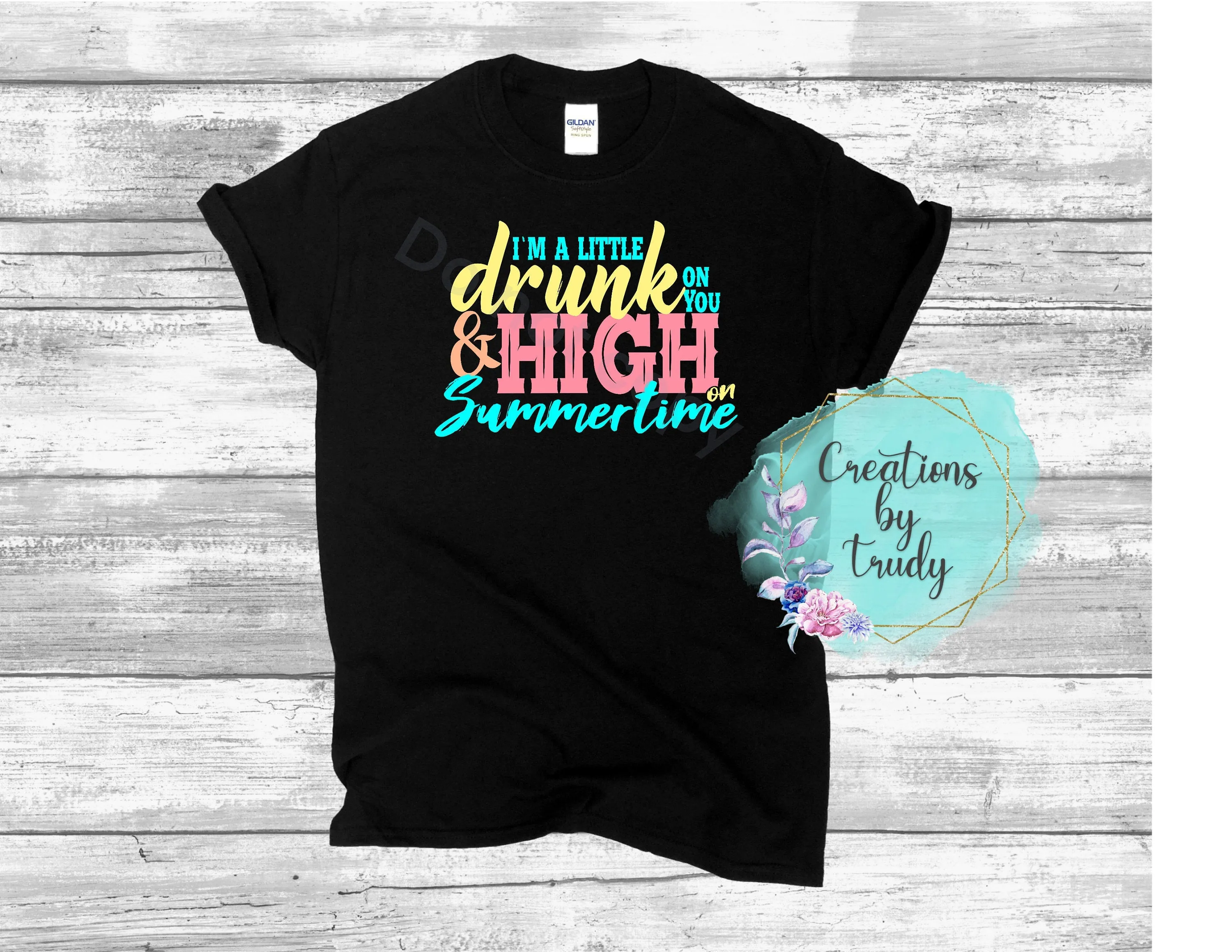 I’m a little drunk on you and high on summertime- T SHIRT