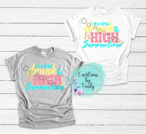 I’m a little drunk on you and high on summertime- T SHIRT