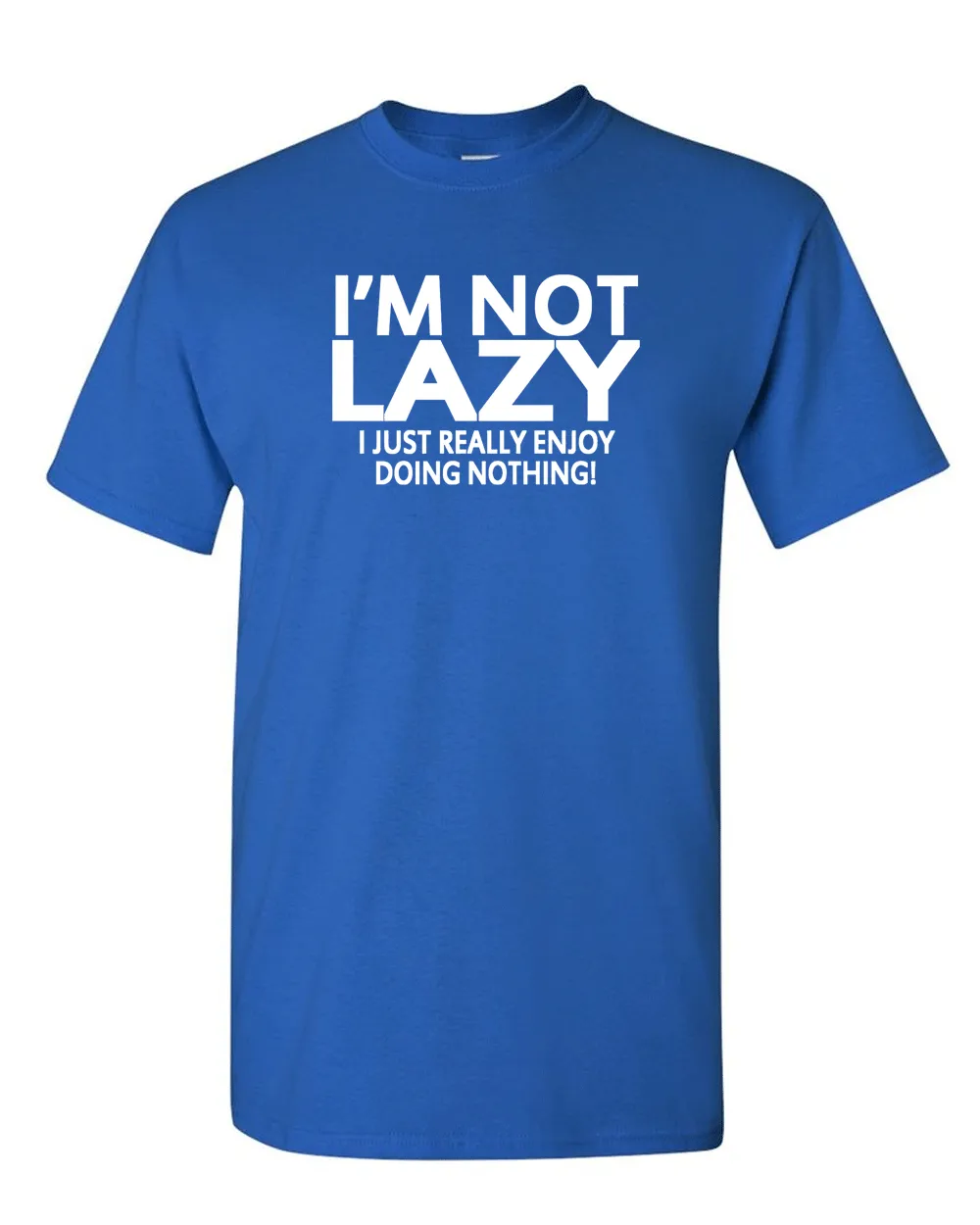 I'm Not Lazy Funny T-shirt