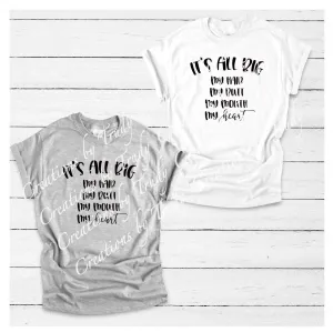 Its all big, my hair, my butt, my mouth and my heart- T SHIRT