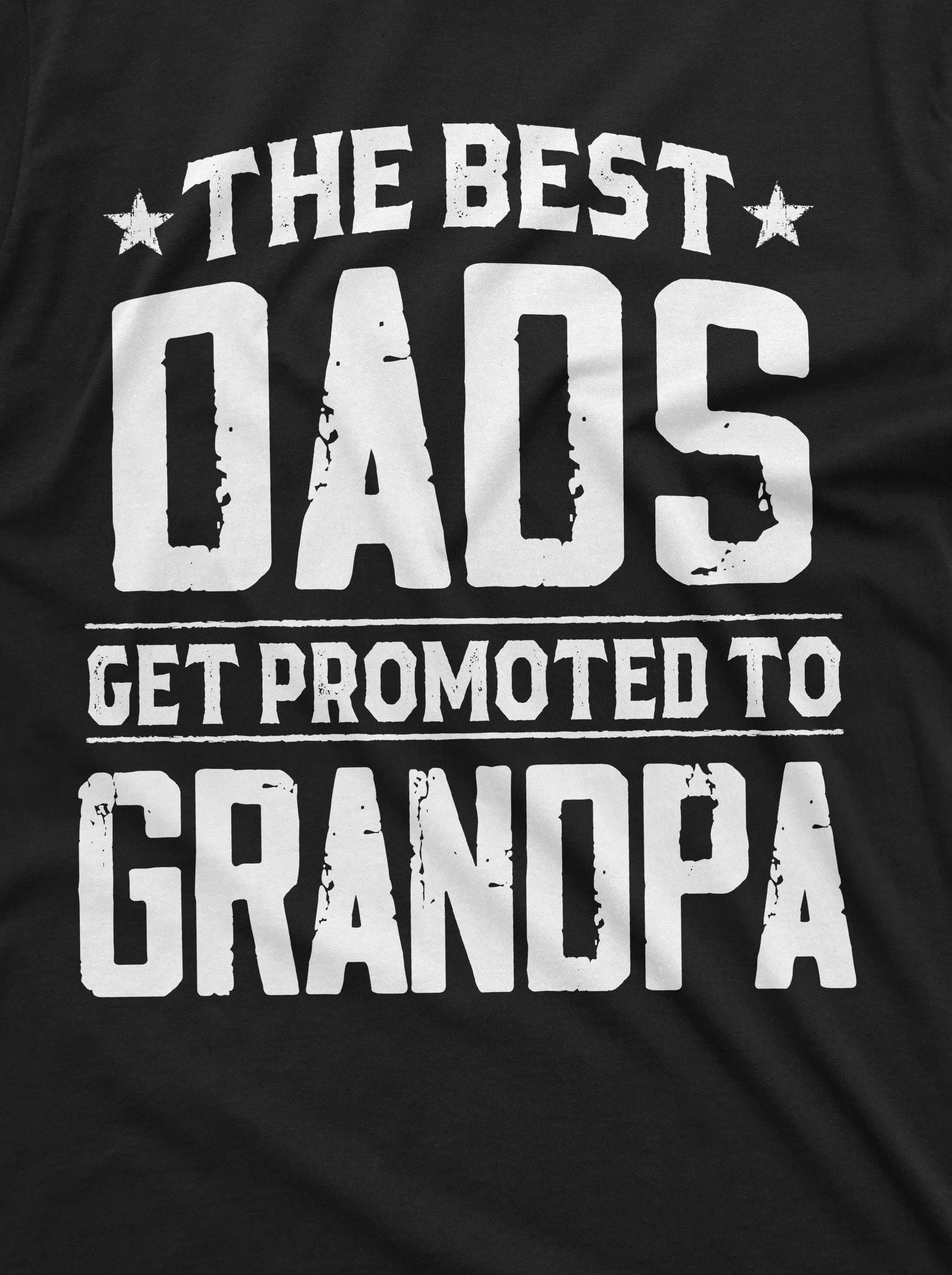 Men's Best Dads Get promoted to Grandpa T-shirt Grandfather Grand-daughter Grandson announcement Shirt Father's Day gift for Dad