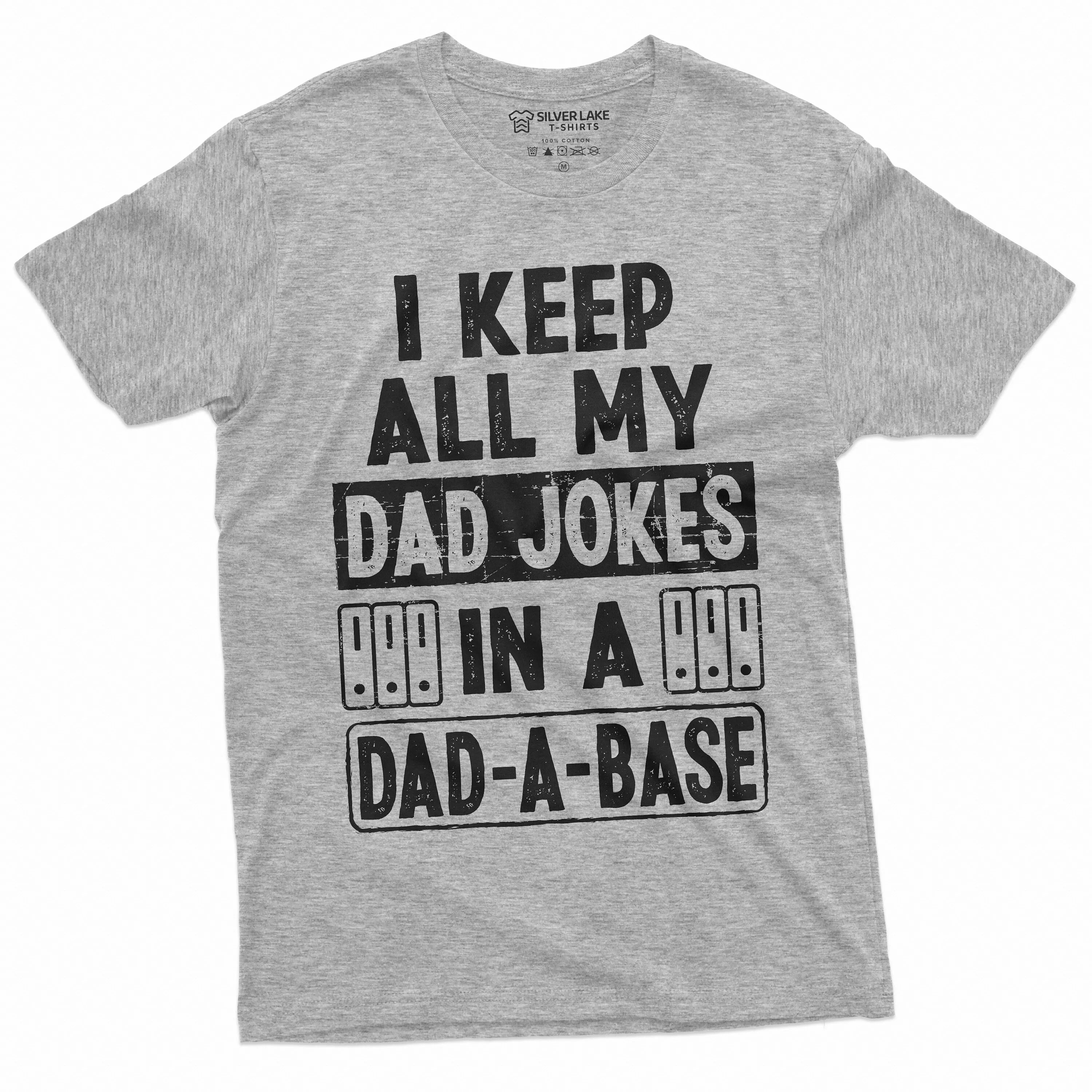 Mens Fathers day Shirt, Dad-a-base dad joke shirt, Daddy Funny shirt, Dad Joke tee, Database funny tee shirt, Mens gift dad shirt, Father T