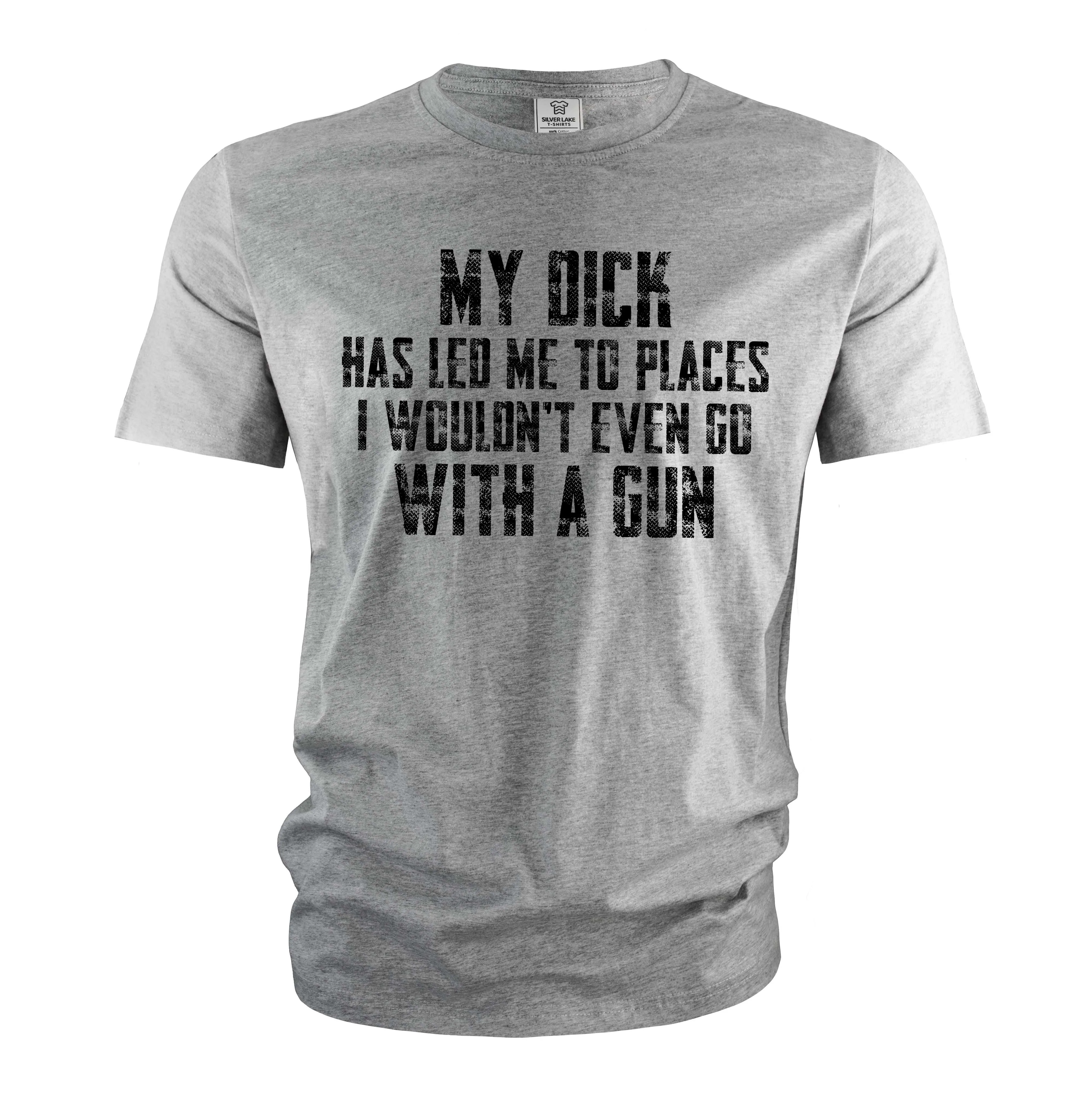Men's Funny Dick has led to places T-shirt Birthday Gift Friend's tee Boyfriend Tee
