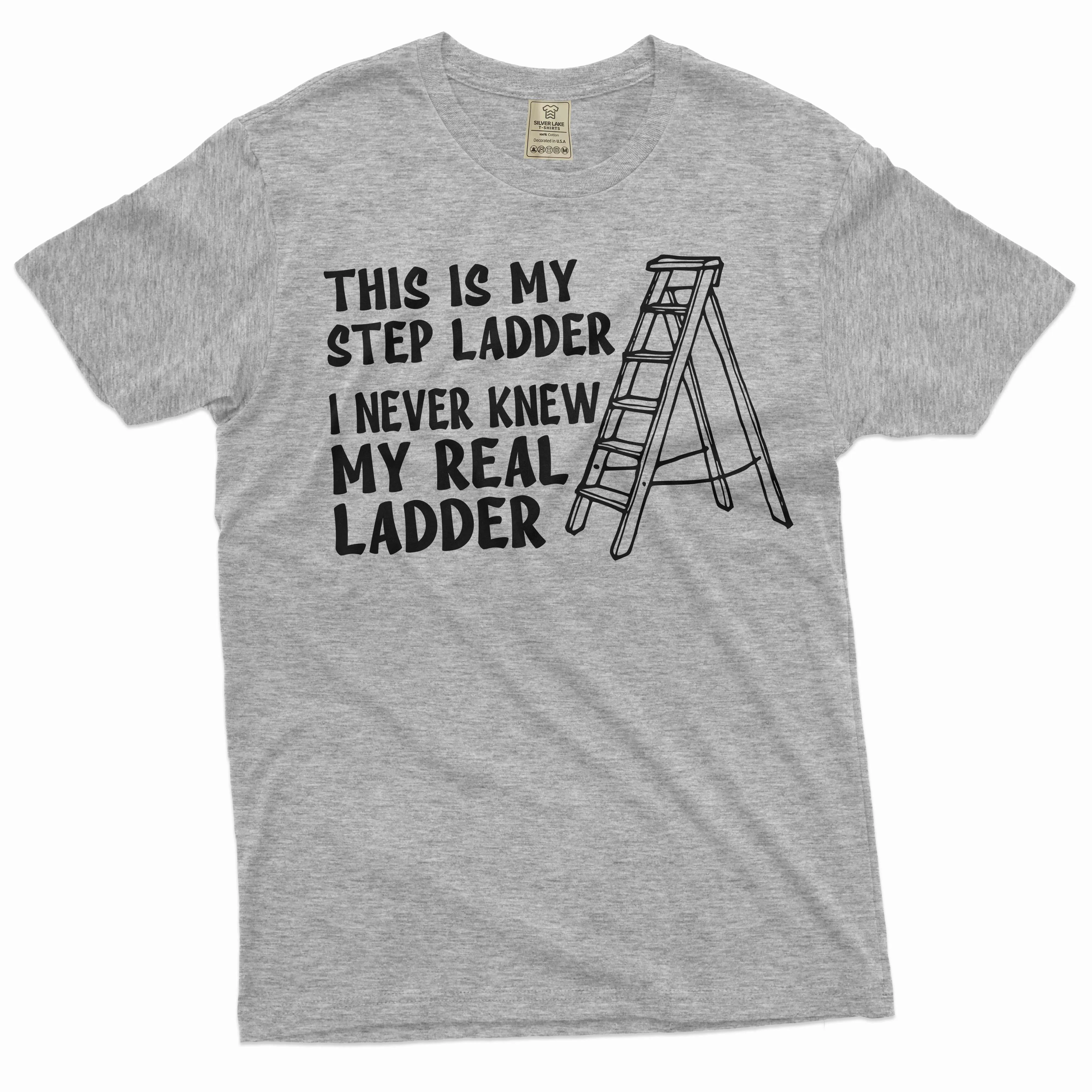 Men's Funny Shirt Sarcastic Joke Shirt Step Ladder Step Father Tee Shirt Birthday Gift
