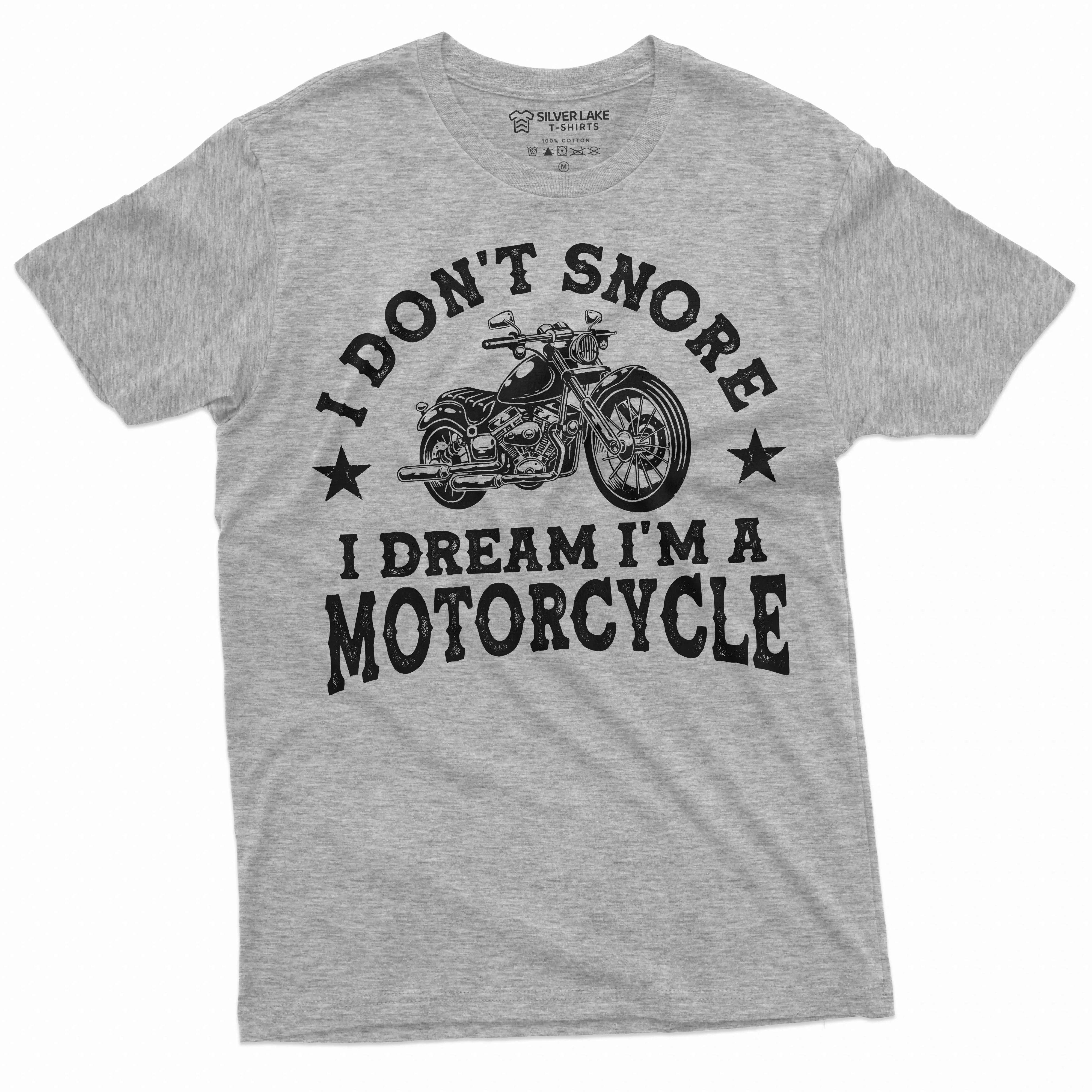 Men's I don't snore I dream I am a motorcycle T-shirt Biker Bike mens funny Birthday Gift Idea