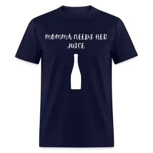 “Momma Needs Her Juice-Wine Shirt”-Unisex Classic T-Shirt