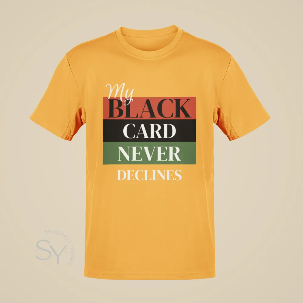My Black Card Never Declines Shirts