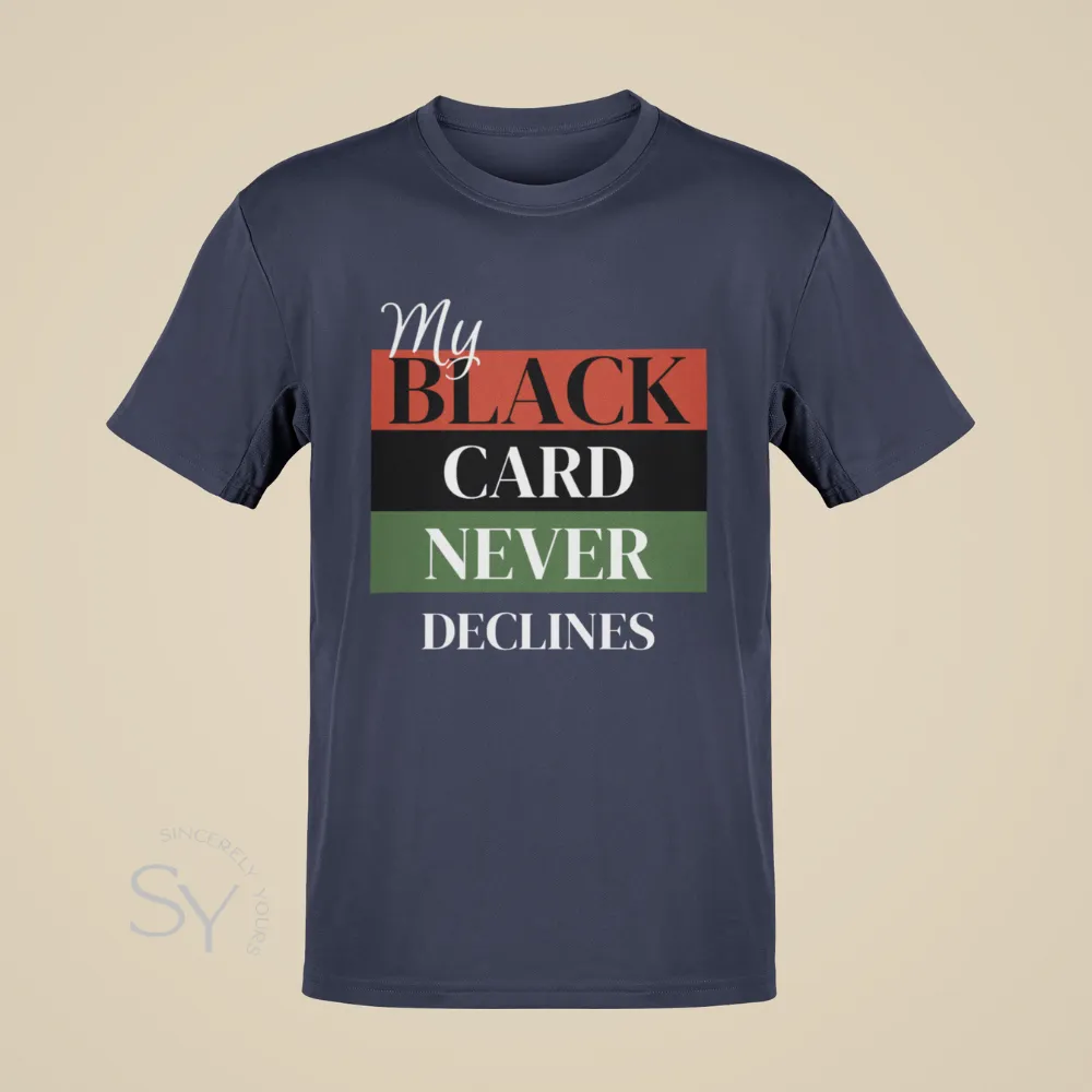 My Black Card Never Declines Shirts