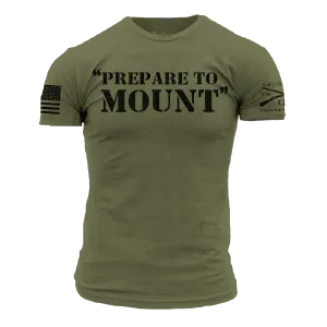 Prepare To Mount T-Shirt - Military Green