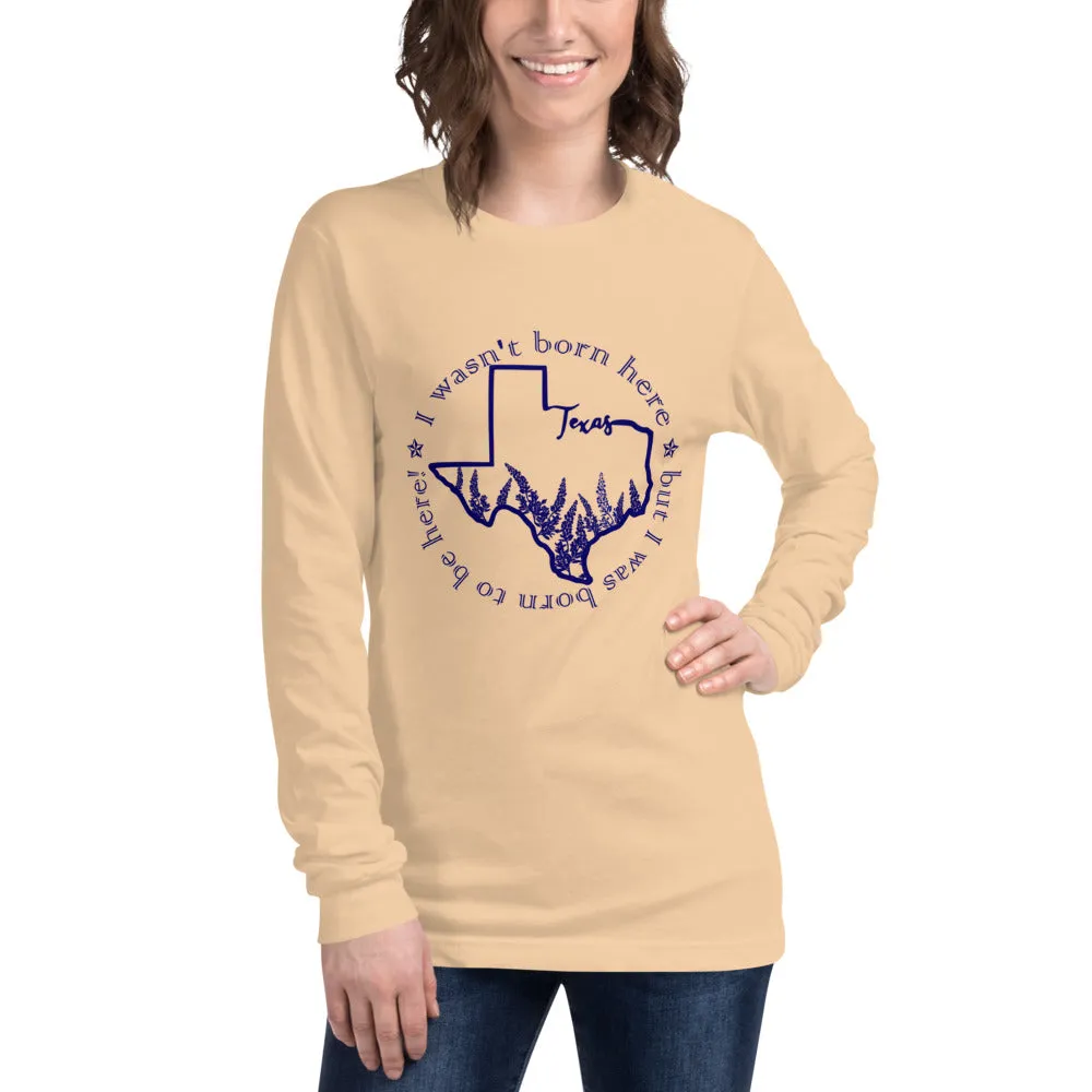 "Not Born Here Bluebonnets" - Unisex Long Sleeve Tee
