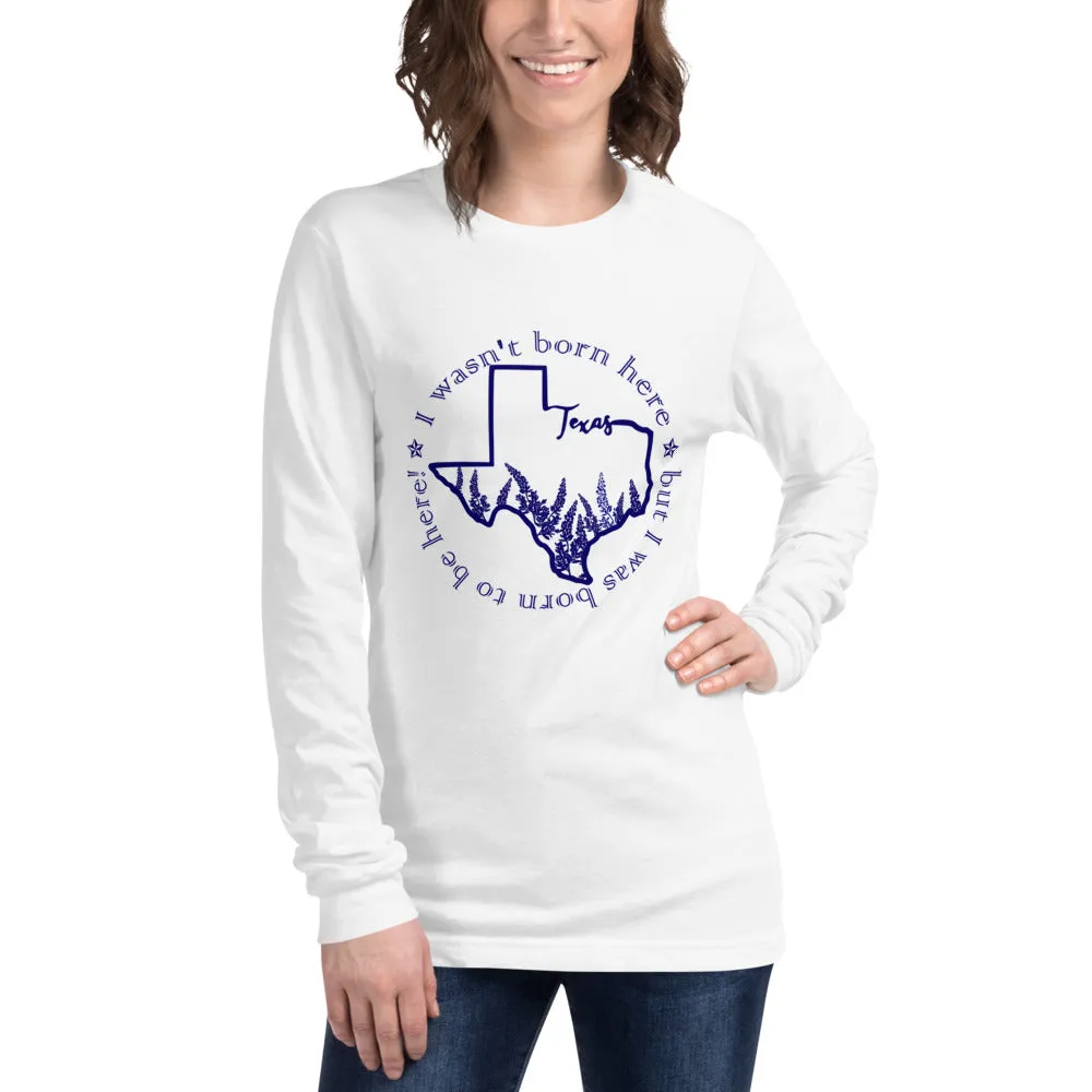 "Not Born Here Bluebonnets" - Unisex Long Sleeve Tee