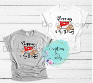 Shopping is my therapy- T SHIRT