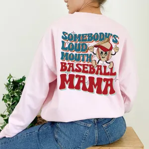 Somebody's Loud Mouth Baseball Mama Sweatshirt, Women's Baseball Mom & Mama Crewneck