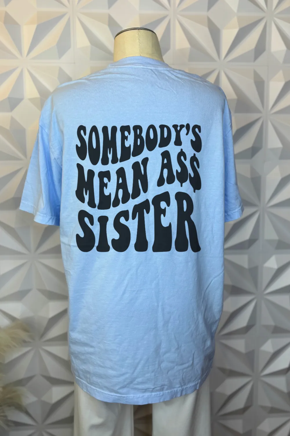 Somebody's Mean A$$ Sister
