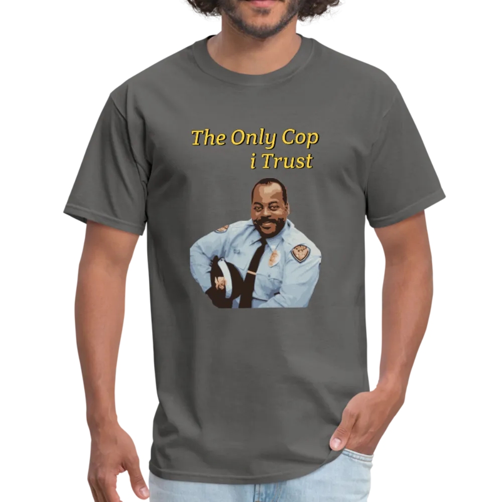 The Only Cop I Trust Tee