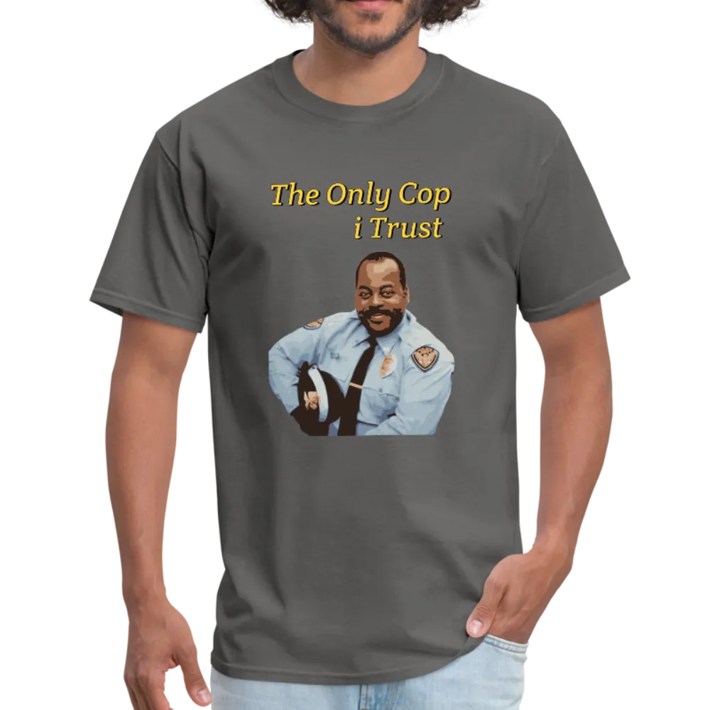 The Only Cop I Trust Tee