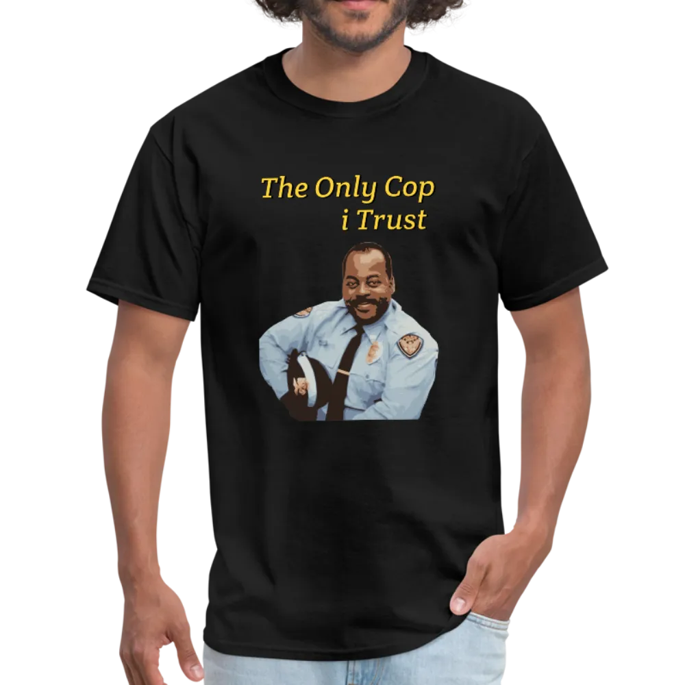 The Only Cop I Trust Tee