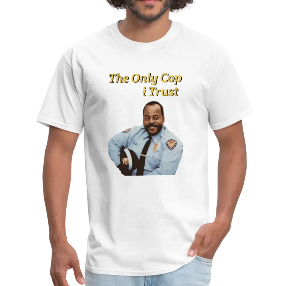 The Only Cop I Trust Tee