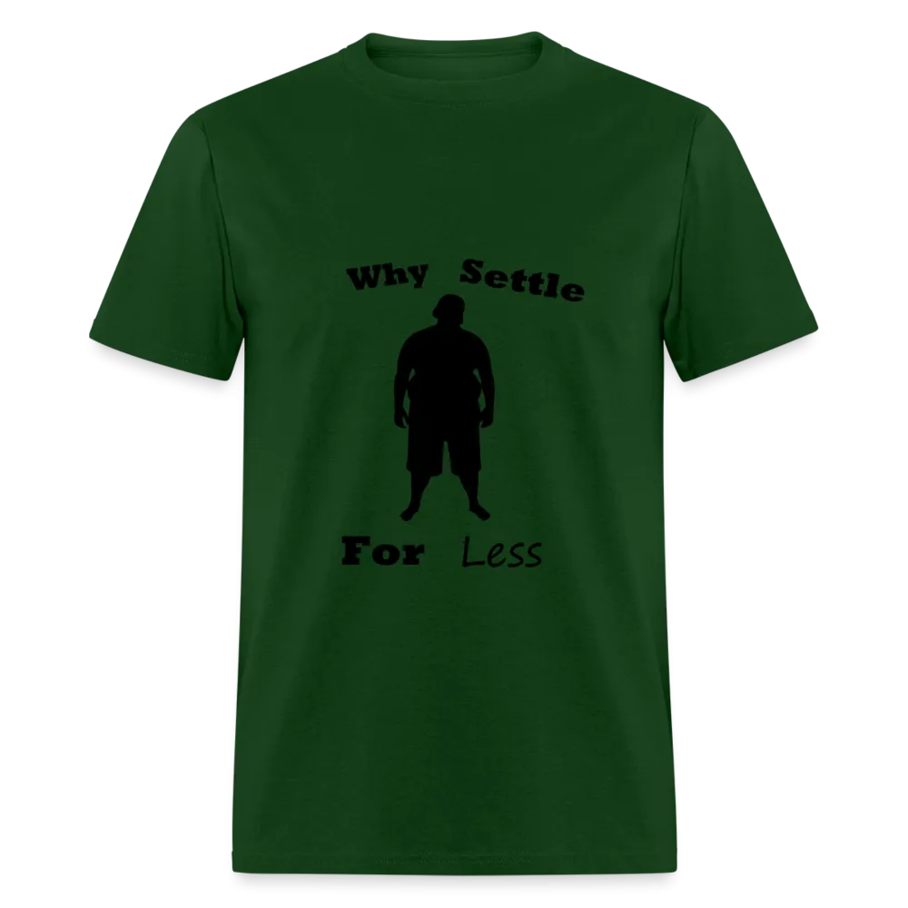 Why Settle For Less (up to 6XL)