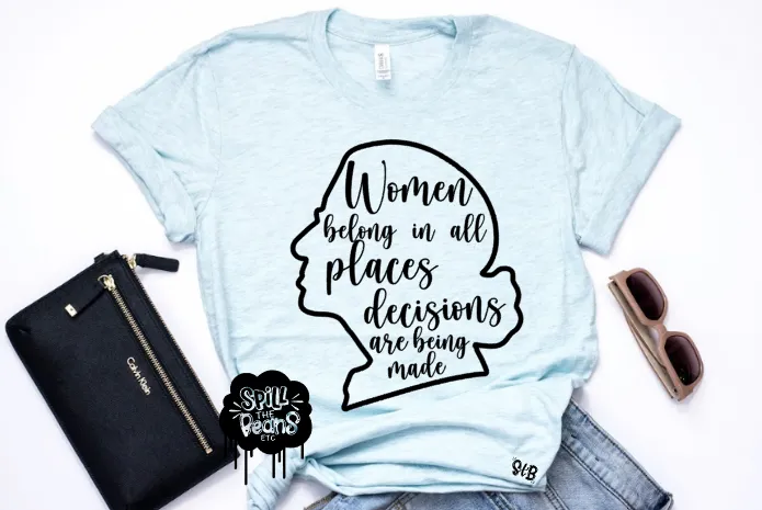Women belong in all places decisions are being made RBG tee Adult Shirt