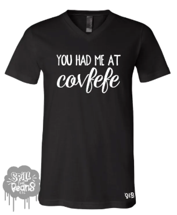 You Had Me At Convfefe Tank or Tee Shirt
